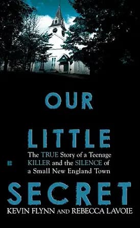 و دانلود نسخه کامل کتاب زبان اصلی Our Little Secret: The True Story of a Teenager Killer and the Silence of a Small New England Town PDF | دانلود کتاب خارجی