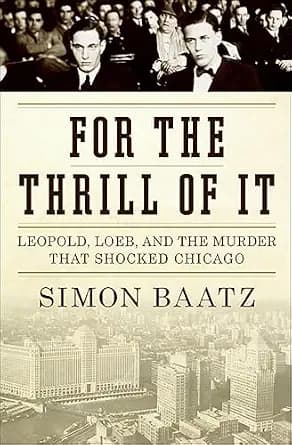 و دانلود نسخه کامل کتاب زبان اصلی For the Thrill of It: Leopold, Loeb, and the Murder That Shocked Jazz Age Chicago PDF | دانلود کتاب خارجی