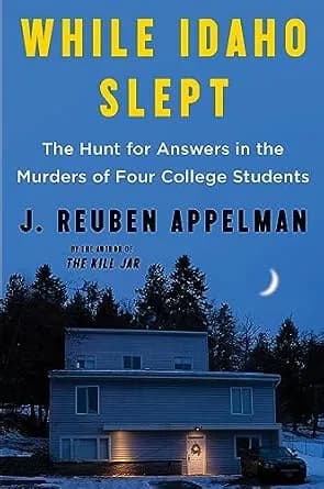 و دانلود نسخه کامل کتاب زبان اصلی While Idaho Slept: The Hunt for Answers in the Murders of Four College Students PDF | دانلود کتاب خارجی