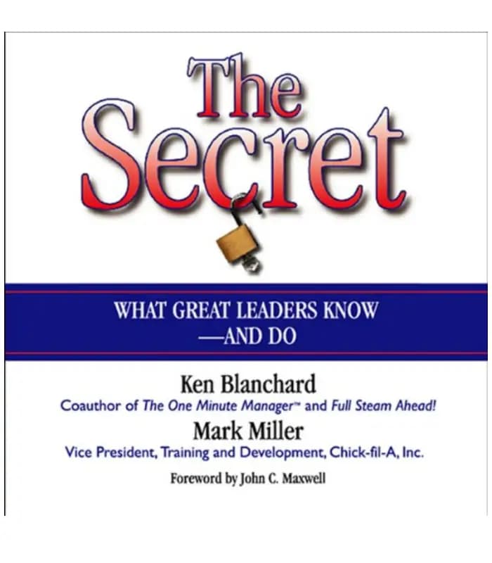 کتاب The Secret: What Great Leaders Know and Do (راز: آنچه رهبران بزرگ میدانند و انجام میدهند) نسخه انگلیسی PDF | کن بلانچارد، مارک میلر، جان سی. مکسول — تصویر ۲