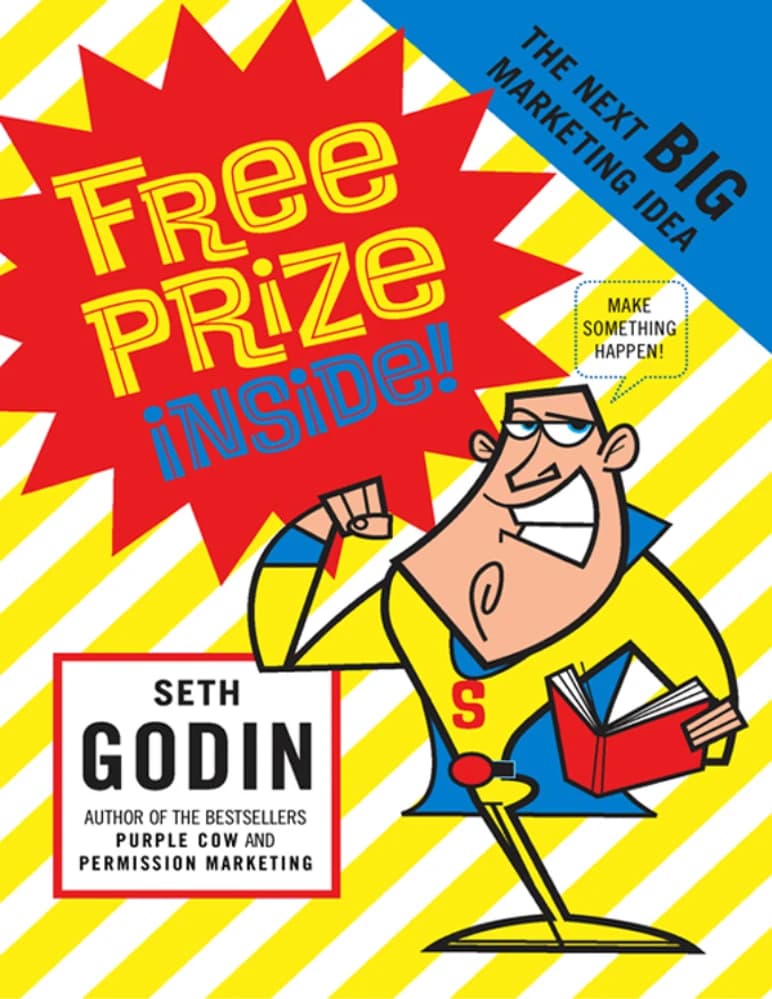 کتاب Free Prize Inside: The Next Big Thing Is Inside Your Company (جایزه رایگان درون آن است: فرصت بزرگ بعدی در شرکت شماست) نسخه انگلیسی PDF | ست گادین