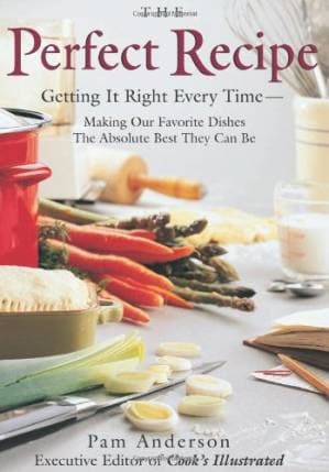 دانلود کتاب The Perfect Recipe: The Ultimate, Hands-Down Best Way to Cook Our Favorite Foods