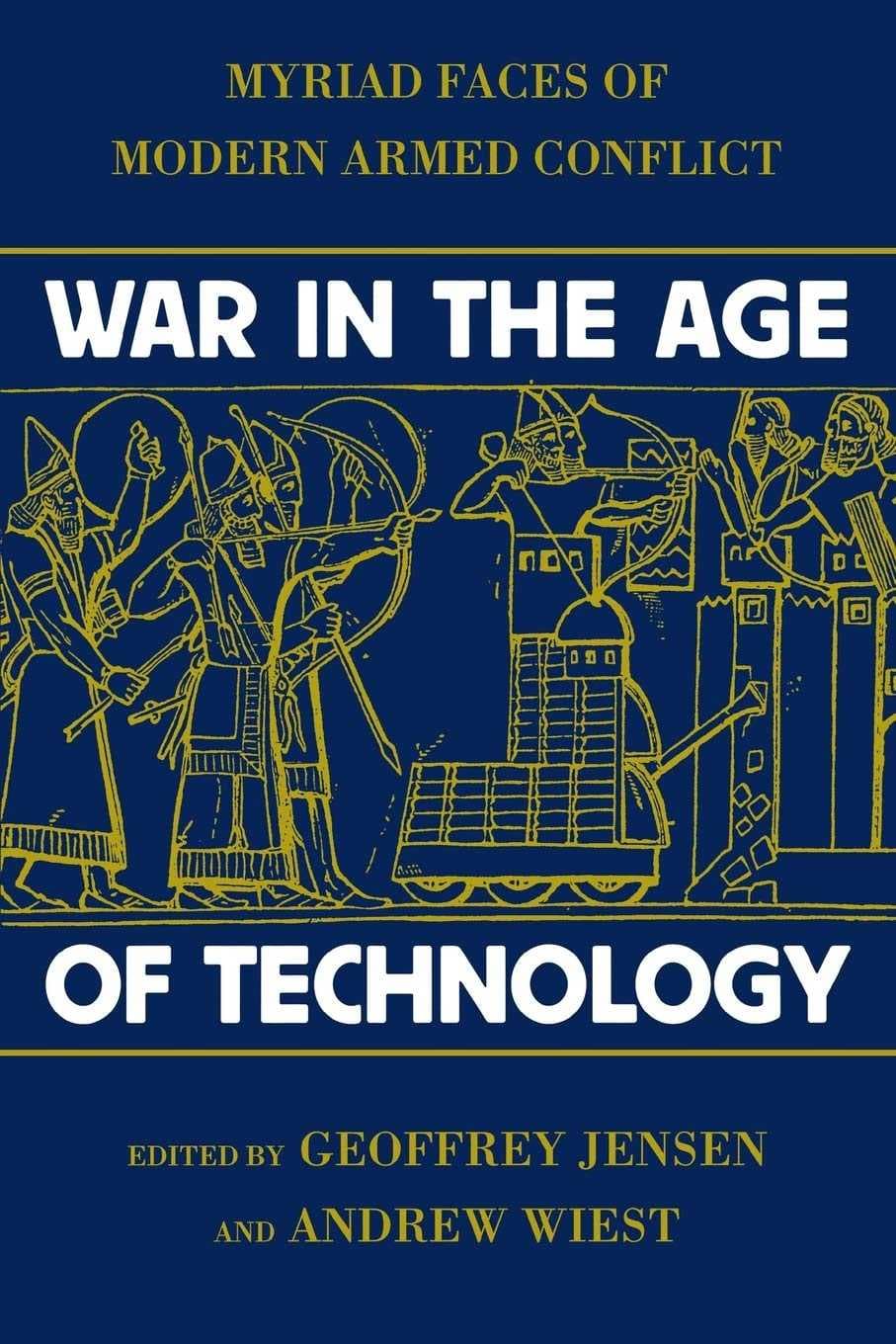 کتاب جنگ در عصر فناوری (War in the Age of Technology) نسخه انگلیسی PDF | جفری جنسن و اندرو ویست