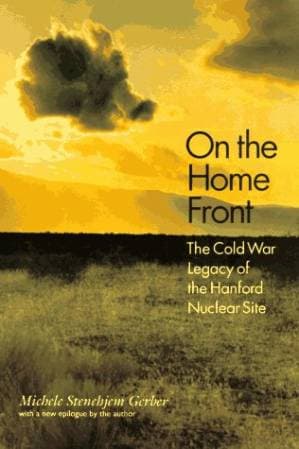 دانلود کتاب On the Home Front: The Cold War Legacy of the Hanford Nuclear Site (1992; new ed. 1997)