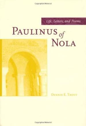 دانلود کتاب Paulinus of Nola: Life, Letters, and Poems (Transformation of the Classical Heritage)
