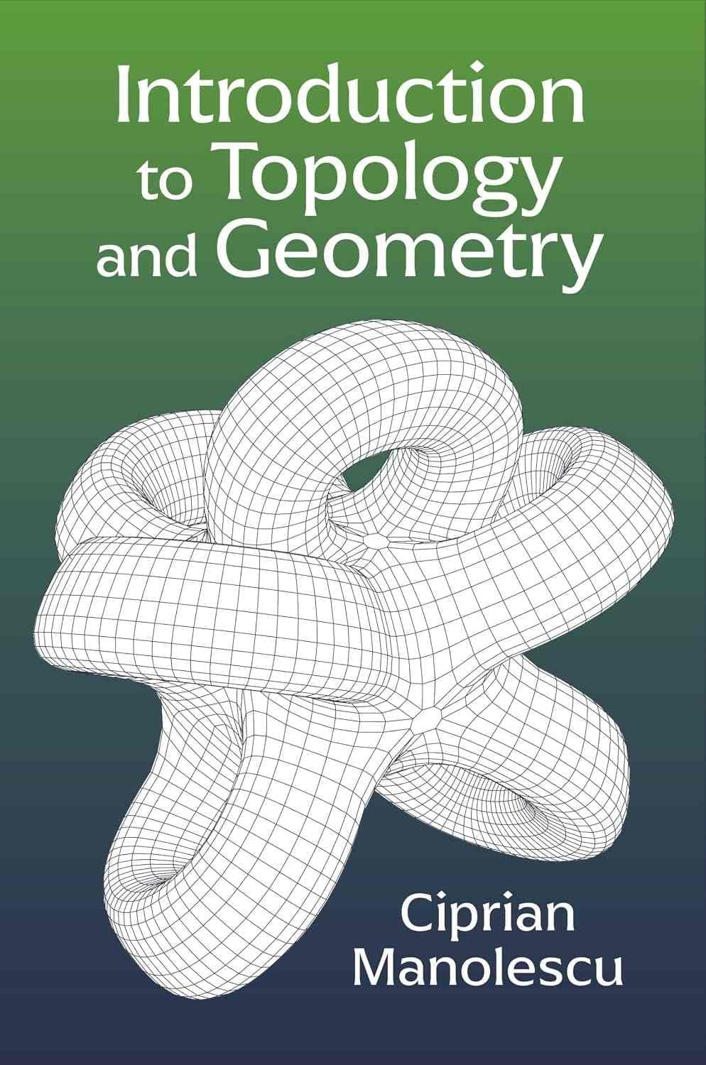 کتاب مقدمهای بر توپولوژی و هندسه (Introduction to Topology and Geometry) نسخه انگلیسی PDF | سیپریان مانولسکو