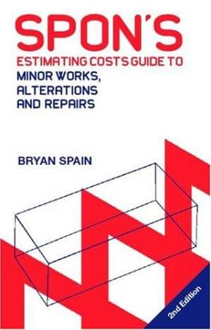 دانلود کتاب Spon’s Estimating Costs Guide to Minor Works, Refurbishment and Repairs (Spon’s Contractors’ Handbooks)
