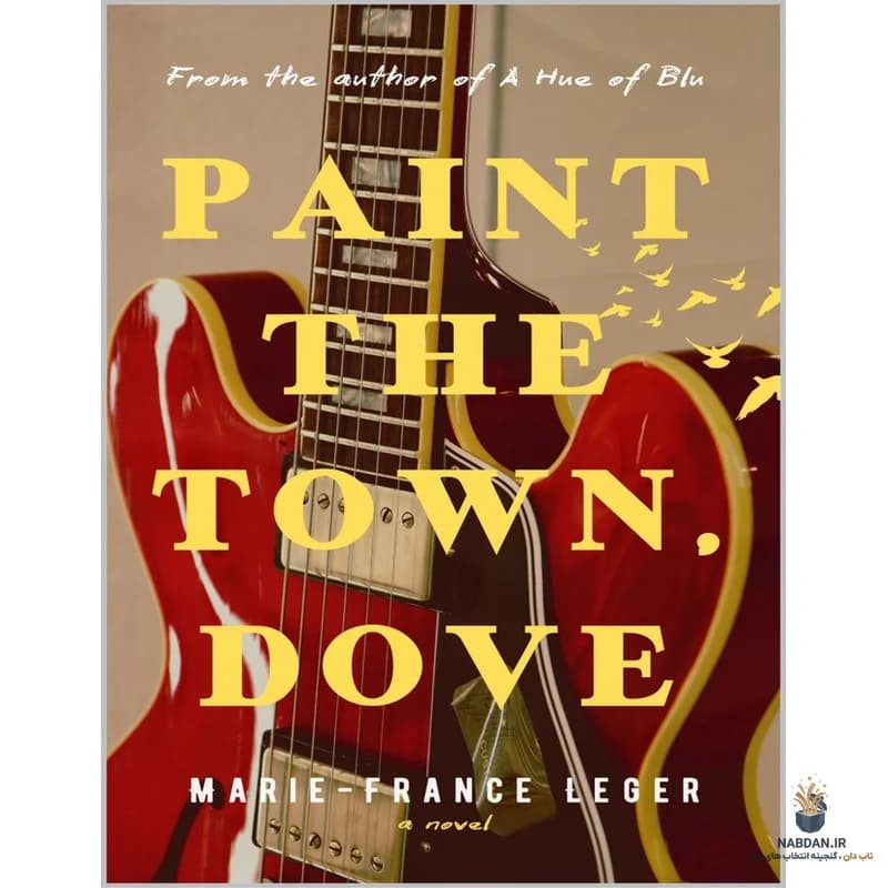 کتاب Paint the Town Dove (شهر را کبوتر رنگ کن) نسخه انگلیسی PDF | ماری-فرانس لژر