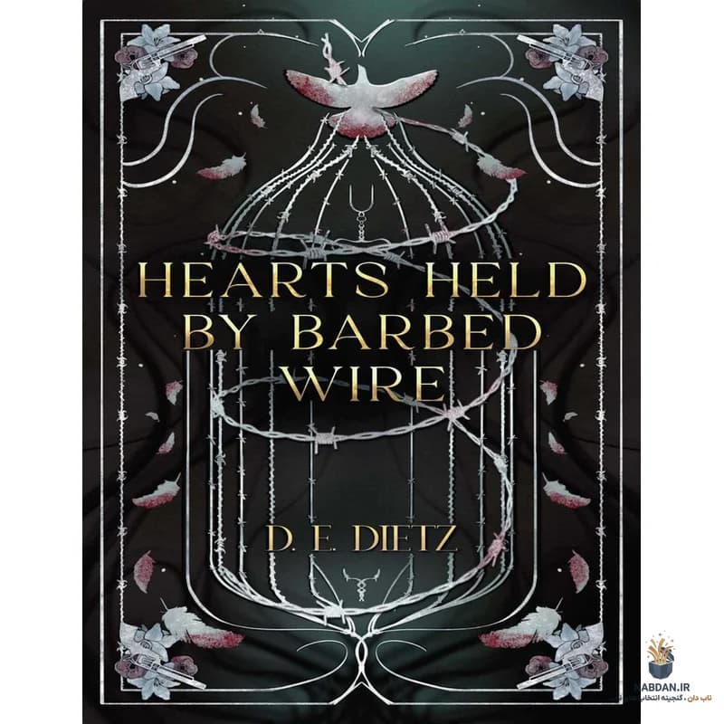 کتاب Hearts Held by Barbed Wire (قلب‌های گرفتار در سیم خاردار) نسخه انگلیسی PDF | دیان دی. ای. دیتز