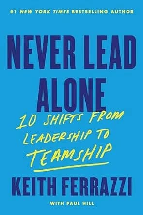 و دانلود نسخه کامل کتاب زبان اصلی Never Lead Alone: 10 Shifts from Leadership to Teamship | دانلود کتاب خارجی