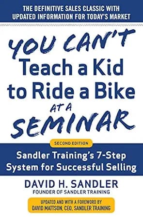 و دانلود نسخه کامل کتاب زبان اصلی You Can’t Teach a Kid to Ride a Bike at a Seminar, 2nd Edition: Sandler Training’s 7-Step System for Successful Selling | دانلود کتاب خارجی