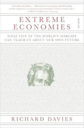 و دانلود نسخه کامل کتاب زبان اصلی Extreme Economies: What Life at the World’s Margins Can Teach Us About Our Own Future PDF | دانلود کتاب خارجی