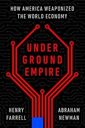 و دانلود نسخه کامل کتاب زبان اصلی Underground Empire: How America Weaponized the World Economy PDF | دانلود کتاب خارجی