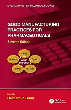 و دانلود نسخه کامل کتاب زبان اصلی Good Manufacturing Practices for Pharmaceuticals, Seventh Edition (ISSN) PDF | دانلود کتاب خارجی