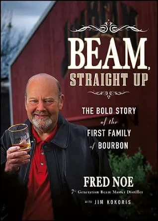 و دانلود نسخه کامل کتاب زبان اصلی Beam, Straight Up: The Bold Story of the First Family of Bourbon PDF | دانلود کتاب خارجی