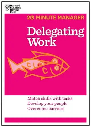 و دانلود نسخه کامل کتاب زبان اصلی Delegating Work (HBR 20-Minute Manager Series) PDF | دانلود کتاب خارجی