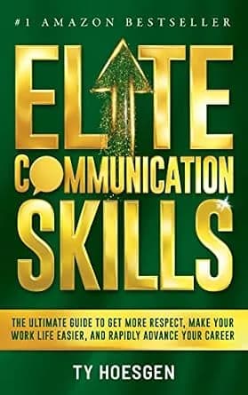 و دانلود نسخه کامل کتاب زبان اصلی Elite Communication Skills for Young Professionals: The Ultimate Guide to Get More Respect, Make Your Work Life Easier, and Rapidly Advance Your Career PDF | دان