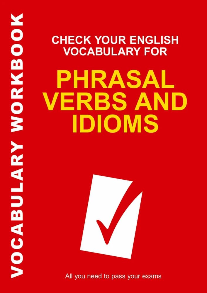 کتاب Check Your English Vocabulary for Phrasal Verbs and Idioms (واژگان انگلیسی خود را برای افعال عبارتی و اصطلاحات بسنجید) نسخه انگلیسی PDF | راودون وایات