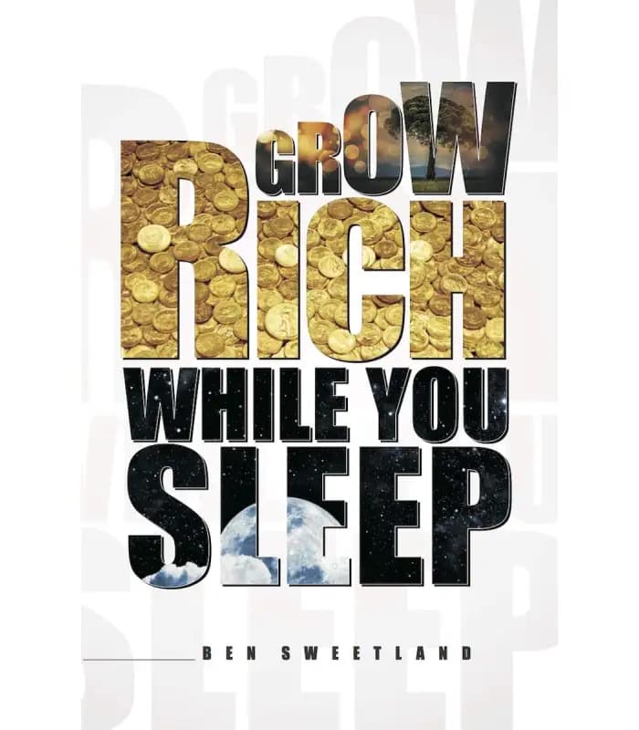 کتاب Grow Rich While You Sleep (در خواب ثروتمند شوید) اثر بن سوئیتلند | نسخه انگلیسی PDF