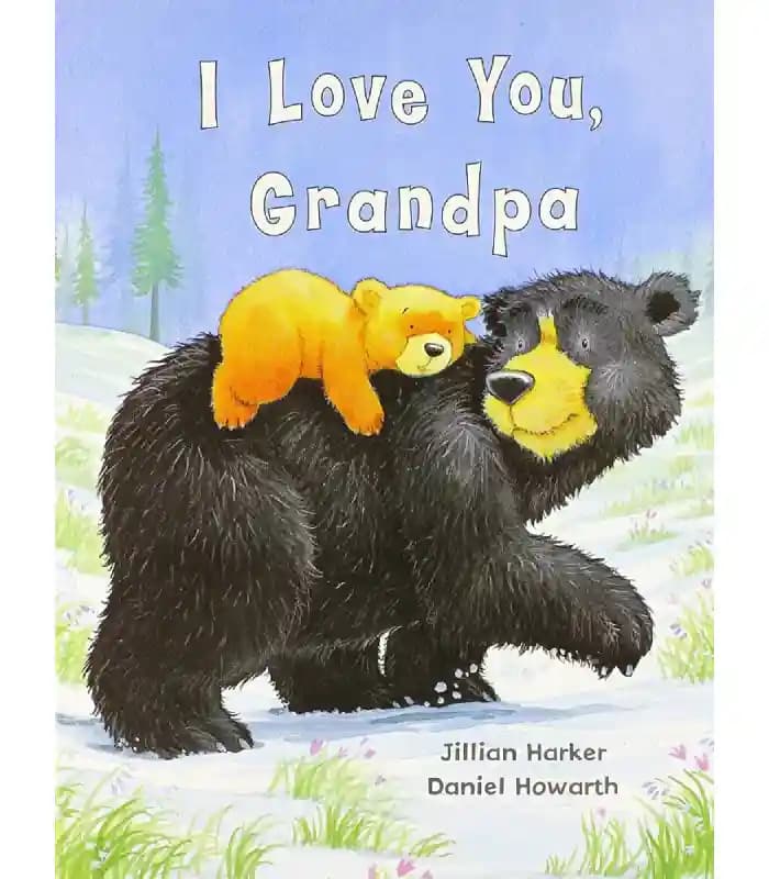 کتاب I Love You, Grandpa (دوستت دارم پدربزرگ) اثر جیلیان هارکر و دنیل هاوارت | نسخه انگلیسی PDF