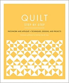 کتاب Quilt Step by Step: Patchwork and Appliqué – Techniques, Designs, and Projects