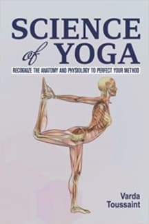 کتاب Science of Yoga: Recognize the Anatomy and Physiology to Perfect Your Method