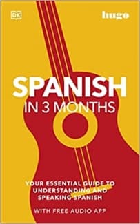 کتاب Spanish in 3 Months with Free Audio App: Your Essential Guide to Understanding and Speaking Spanish (Hugo in 3 Months)