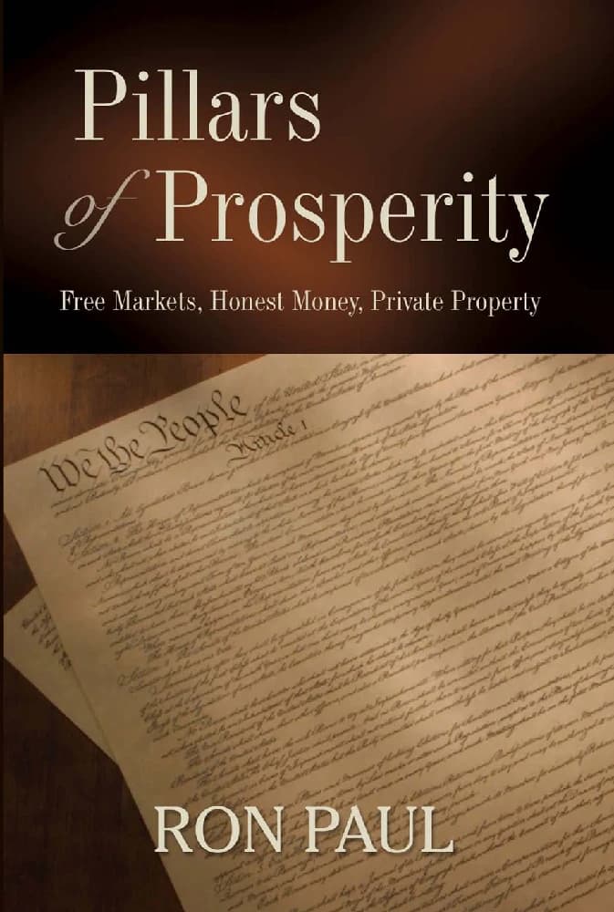 کتاب Pillars of Prosperity (ستون‌های رفاه: بازارهای آزاد، پول سالم، مالکیت خصوصی و صلح) نسخه انگلیسی PDF | ران پال