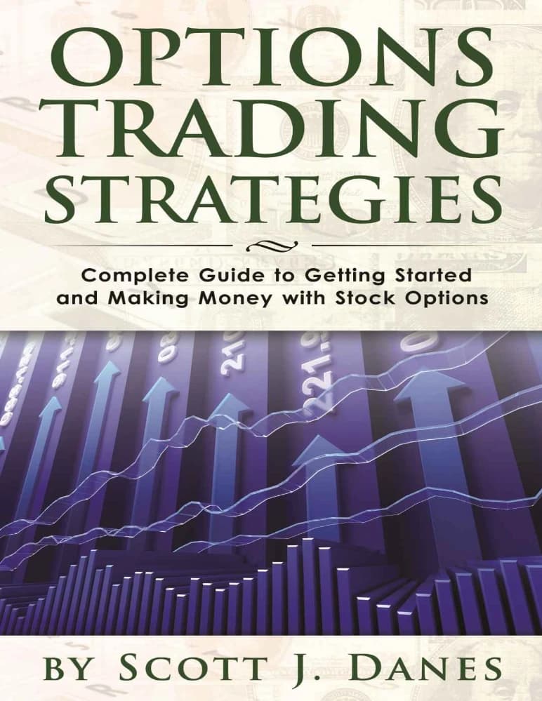 کتاب Options Trading Strategies (استراتژی‌های معاملات آپشن: راهنمای کامل شروع و کسب درآمد) نسخه انگلیسی PDF | اسکات جی. دینز