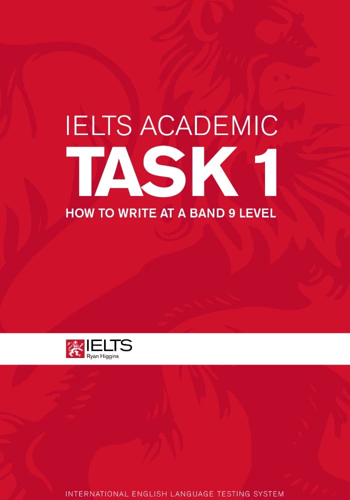 کتاب IELTS Academic Task 1 (آیلتس آکادمیک تسک ۱: چگونه رایتینگ بند ۹ بنویسیم) نسخه انگلیسی PDF | رایان هیگینز