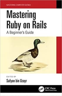 کتاب Mastering Ruby on Rails: A Beginner’s Guide (Mastering Computer Science)