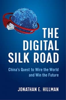 کتاب The Digital Silk Road: China’s Quest to Wire the World and Win the Future