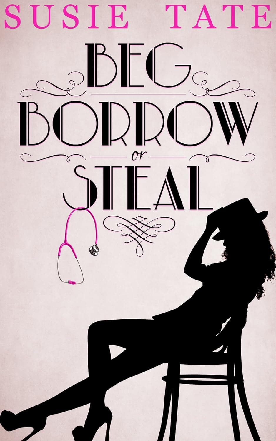 Beg Borrow or Steal (Beg, Borrow or Steal Book 3)