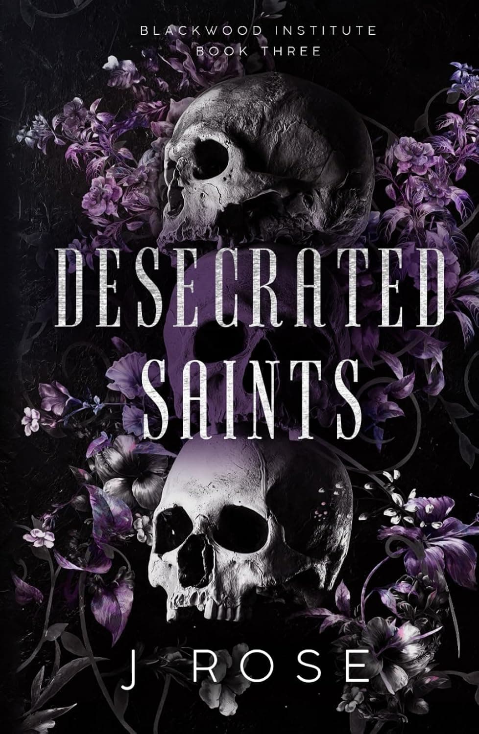 Desecrated Saints (Blackwood Institute Book 3)