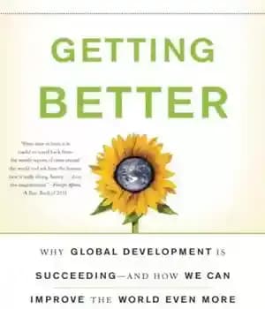 دانلود کتاب Getting Better: Why Global Development Is Succeeding–And How We Can Improve the World Even More – بهتر شدن:…
