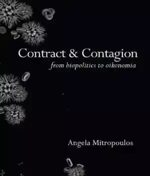 دانلود کتاب Contract and Contagion: from biopolitics to oikonomia – قرارداد و سرایت: از سیاست زیستی تا اقتصاد اقتصادی