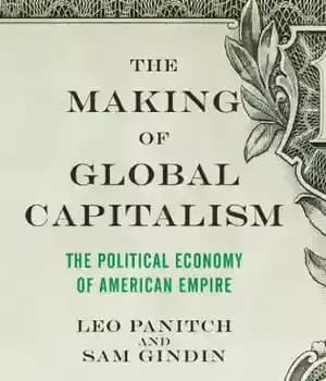 دانلود کتاب The Making Of Global Capitalism: The Political Economy Of American Empire – ساخت سرمایه داری جهانی: اقتصاد سیاسی…