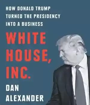 دانلود کتاب White House Inc : How Donald Trump Turned the Presidency into a Business – کاخ سفید: چگونه دونالد…