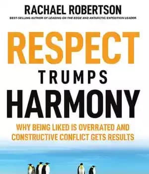 دانلود کتاب Respect Trumps Harmony: Why being liked is overrated and constructive conflict gets results – به هارمونی ترامپ احترام…
