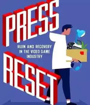 دانلود کتاب Press Reset: Ruin and Recovery in the Video Game Industry – بازنشانی مطبوعات: خرابی و بازیابی در صنعت…