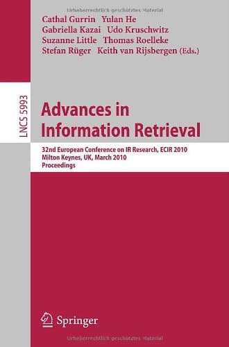 کتاب Advances in Information Retrieval: 32nd European Conference on IR Research, ECIR 2010, Milton Keynes, UK, March 28-31, 2010.Proceedings نسخه کامل
