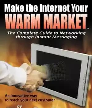دانلود کتاب Make The Internet Your Warm Market: The Complete Guide to Networking through Instant Messaging (Soft – اینترنت را…
