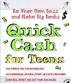 دانلود کتاب Quick Cash for Teens: Be Your Own Boss and Make Big Bucks – پول نقد سریع برای نوجوانان:…