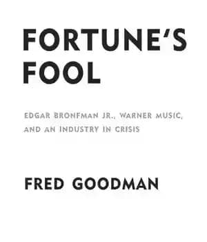 دانلود کتاب Fortune’s Fool: Edgar Bronfman, Jr., Warner Music, and an Industry in Crisis – احمق فورچون: ادگار برونفمن جونیور،…