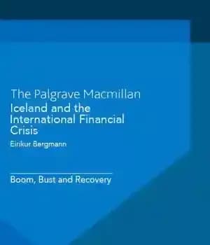دانلود کتاب Iceland and the International Financial Crisis: Boom, Bust and Recovery – ایسلند و بحران مالی بین المللی: رونق،…