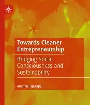 دانلود کتاب Towards Cleaner Entrepreneurship: Bridging Social Consciousness and Sustainability – به سوی کارآفرینی پاک تر: پل زدن بر آگاهی…