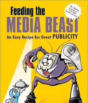 دانلود کتاب Feeding the Media Beast: An Easy Recipe for Great Publicity – تغذیه جانور رسانه ای: یک دستور العمل…