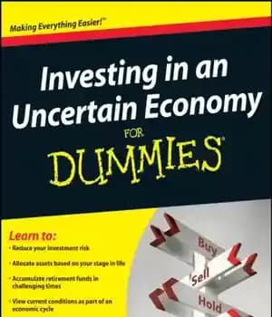 دانلود کتاب Investing in an Uncertain Economy For Dummies – سرمایه گذاری در یک اقتصاد نامطمئن برای آدمک ها