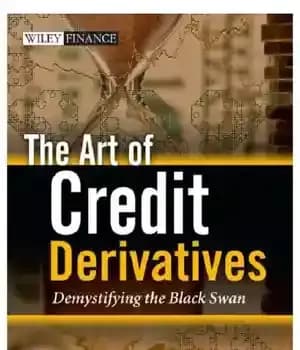 دانلود کتاب The Art of Credit Derivatives: Demystifying the Black Swan – هنر مشتقات اعتباری: راز زدایی از قو سیاه