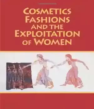 دانلود کتاب Cosmetics, Fashions, and the Exploitation of Women – لوازم آرایشی، مد و استثمار زنان